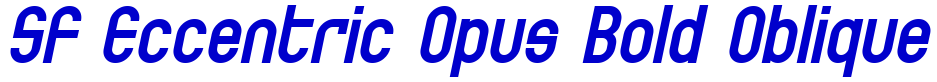 SF Eccentric Opus Bold Oblique Schriftart